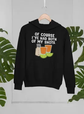 Of Course I've Had Both Of My Tequila Shots Hoodie